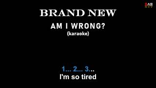 Karaoke Brand New - Am I Wrong