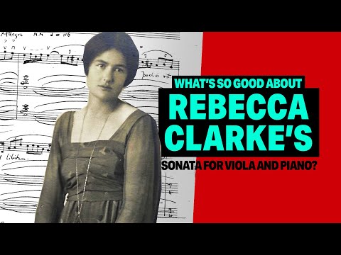 Why does Rebecca Clarke's Sonata for Viola stand the test of time? | The story of women composers