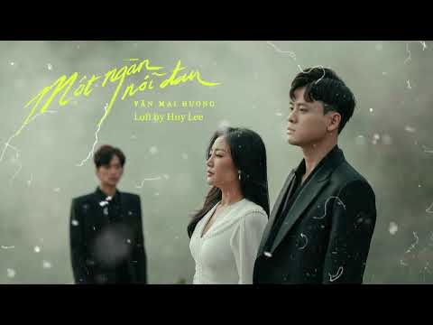 VĂN MAI HƯƠNG - MỘT NGÀN NỖI ĐAU (Lofi version by Huy Lee)