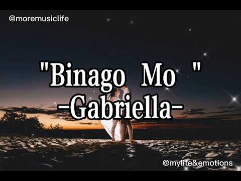 Binago Mo lyrics by: Gabriella opm