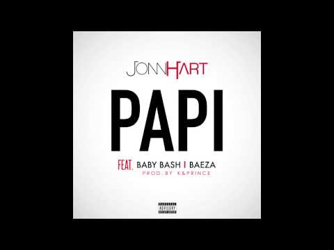 Jonn Hart - Papi (Feat. Baby Bash & Baeza) [Audio]