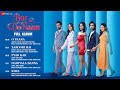 Pyar Ke Do Naam Full Album Bhavya Sachdeva Ankita Sahu Achal Tankwal