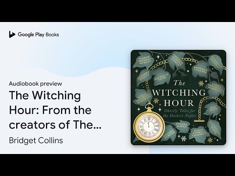 The Witching Hour: From the creators of The… by Bridget Collins · Audiobook preview