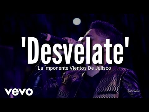 Desvélate - La Imponente Vientos de Jalisco