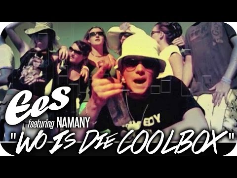EES feat. Namany - "Wo Is Die Coolbox?" (official music video)