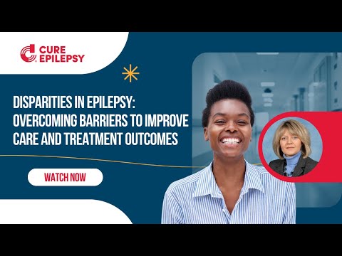 Disparities in Epilepsy: Overcoming Barriers to Improve Care and Treatment Outcomes