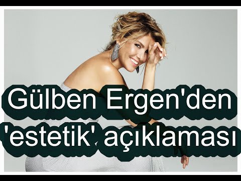 Gülben Ergen'den 'estetik' açıklaması