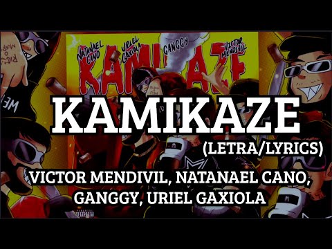 KAMIKAZE (Letra) | Natanael Cano, Uriel Gaxiola, Victor Mendivil, Ganggy