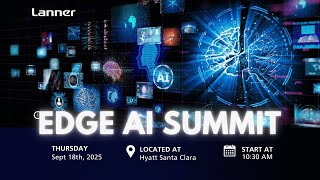 2025 Lanner Edge AI Summit - Teaser Video