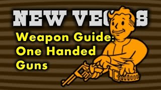 New Vegas Weapon Guide 1 - One Handed Guns