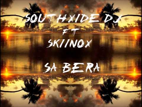 SouthXide Ft Skiinox - Sa Bera [Fijian Remix 2014]