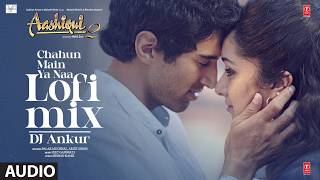 Download lagu Chahun Main Ya Naa Lofi Mix | Aashiqui 2 | Arijit Singh | Jeet Ganguly | Palak Muchhal | DJ Ankur mp3 Download lagu Chahun Main Ya Naa Lofi Mix | Aashiqui 2 | Arijit Singh | Jeet Ganguly | Palak Muchhal | DJ Ankur mp3