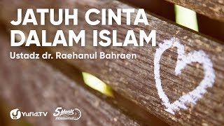 Download lagu Jatuh Cinta dalam Islam - Ustadz dr. Raehanul Bahraen - 5 Menit yang Menginspirasi mp3