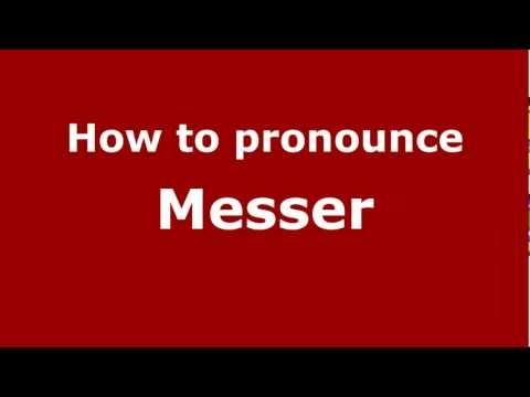 How to Pronounce Messer - PronounceNames.com