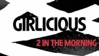 Girlicious - 2 In The Morning