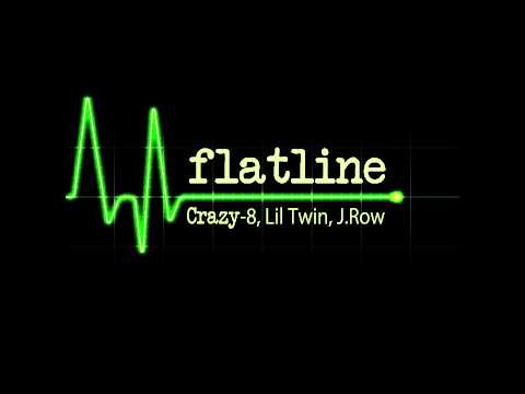 FlatLine NEW RELEASE!! J.Row LIl Twin Crazy 8