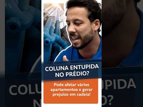 Desensentupimento de Colunas - Desentupidora Vai dar Certo