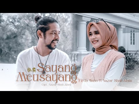 Sayang Meusayang - Firda Muna ft @nazarshahalam (Official Music Video)