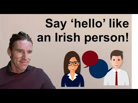 Say 'hello' like an Irish person!