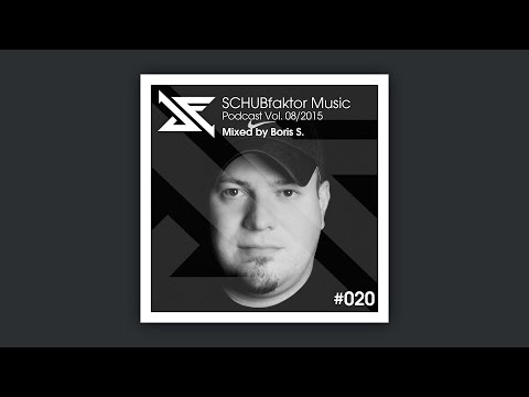 SCHUBfaktor Music Podcast Vol. 8/2015 - Mixed by Boris S.