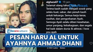 Pesan Penuh Haru Al Ghazali untuk Ahmad Dhani pada Momen Ulang Tahun Ke-54 Sang Ayah