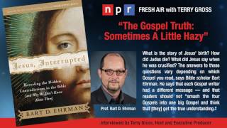 Video: The Gospel Truth: Sometimes A Little Hazy - Bart Ehrman