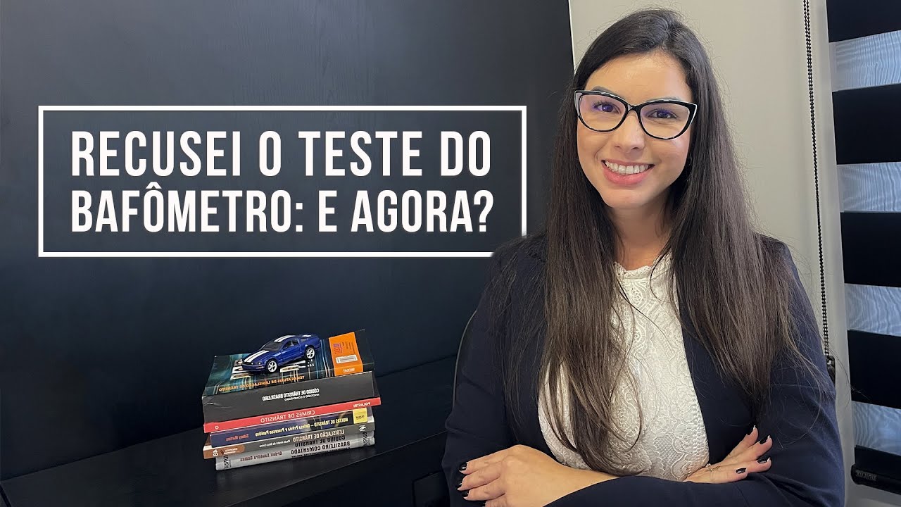 Recusei o Teste do Bafômetro e agora?