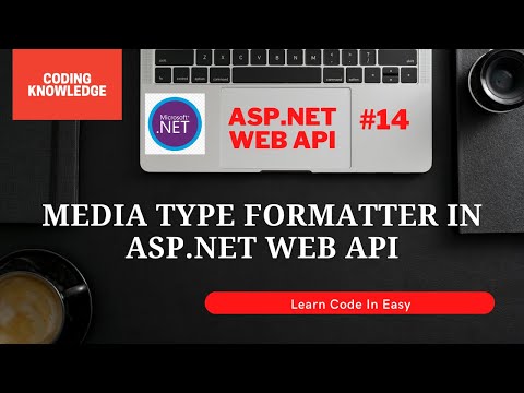 Media Type Formatters In ASP.NET Web API | Manage Content Type In WebApiConfig | Coding Knowledge