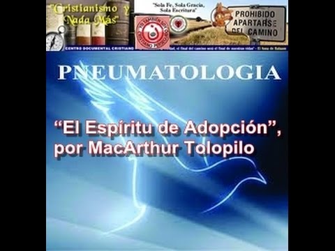 28 “El Espíritu de Adopción”, por MacArthur Tolopilo