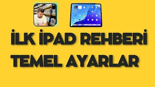 iPAD'DE İLK YAPTIĞIM TEMEL AYARLAR
