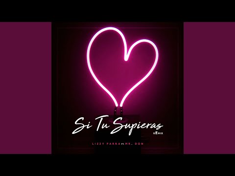 Si Tu Supieras (Remix)