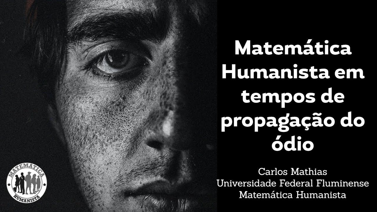 Matemática Humanista em tempos de propagação do Ódio