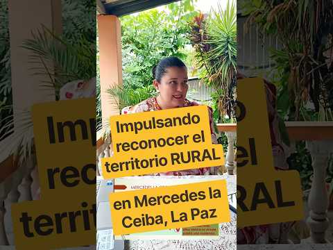 Impulsando reconocer el territorio rural: Cantón San Luis, del distrito Mercedes la Ceiba, La Paz