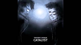 Tristam &amp; Rogue - Reactions (Catalyst EP)