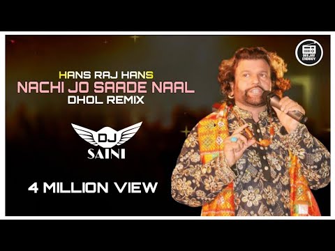 NACHI JO SAADE NAAL (REMIX) HANS RAJ HANS | DJ SAINI | WEDDING SPECIAL SONG | OLD FOLKS PUNJABI SONG