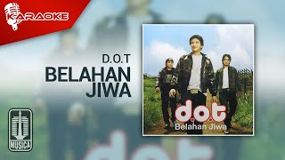Download lagu D.O.T - Belahan Jiwa ( Karaoke Video) mp3