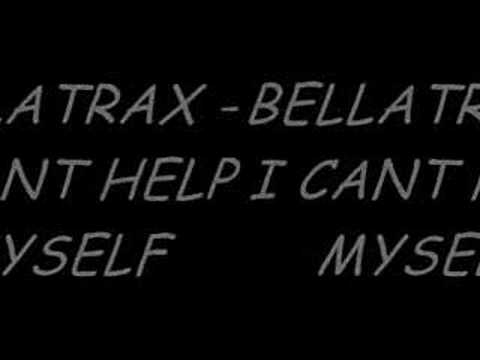 bellatrax - i cant help myself