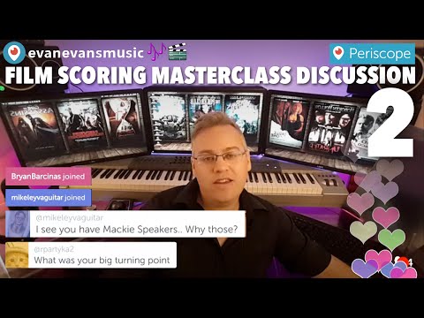 Film Scoring Q&A #2 ~ via Periscope