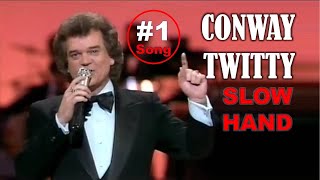 CONWAY TWITTY - Slow Hand