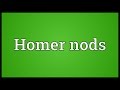 Homer nods Meaning