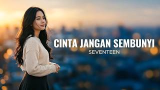 Download lagu Cinta Jangan Sembunyi - Seventeen | Cover by Aini mp3 Download lagu Cinta Jangan Sembunyi - Seventeen | Cover by Aini mp3