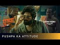 Pushpa Ka Attitude And Swag AlluArjun Fight Scene Pushpa The Rise Amazon Prime Video