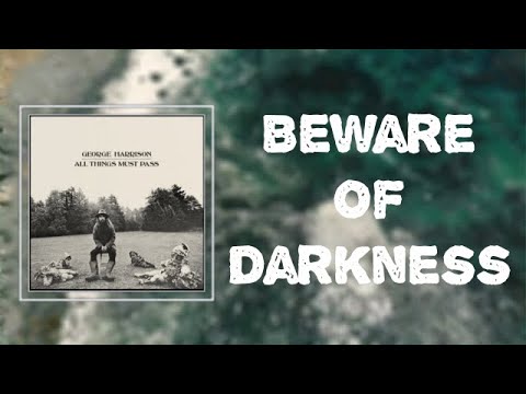 George Harrison - "Beware Of Darkness" (Lyrics)