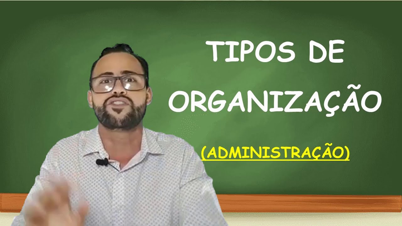 Tipos de Organização -  Questões Comentadas - Professor Rodrigo