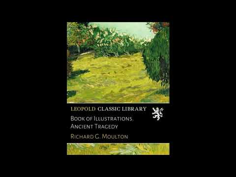 Book of Illustrations. Ancient Tragedy by Richard G. Moulton — free full audiobook