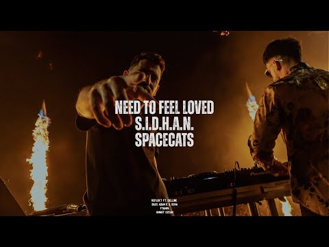 Need To Feel Loved / S.I.D.H.A.N. / SpaceCats