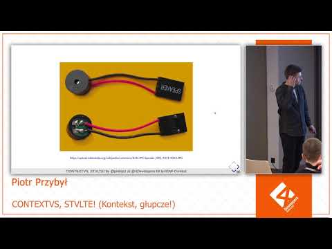 4Developers Wrocław 2018: CONTEXTVS, STVLTE! (Kontekst, głupcze!), Piotr Przybył