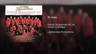 Te Amo - Banda Sinaloense MS De Sergio Lizárraga