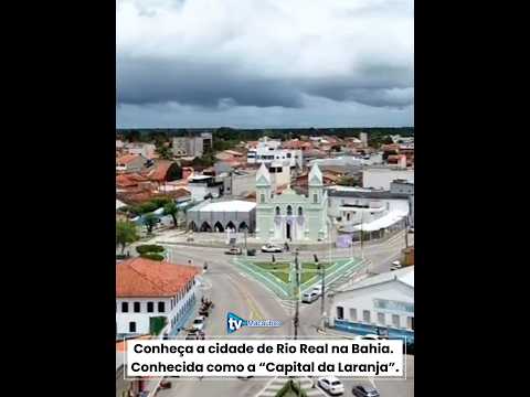 Conheça a cidade de Rio Real na Bahia. Conhecida como a “Capital da Laranja”.