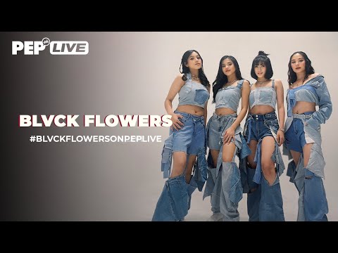WATCH: BLVCK FLOWERS on PEP Live!